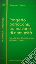 Progetto parrocchia comunione di comunità alla luce della «Christifideles laici» libro