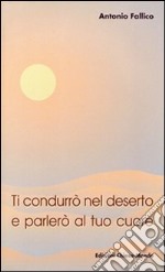 Ti condurrò nel deserto e parlerò al tuo cuore libro