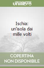 Ischia: un'isola dai mille volti libro