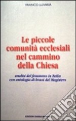 Le piccole comunità ecclesiali nel cammino della Chiesa. Analisi del fenomeno in Italia con antologia di brani del magistero