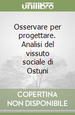 Osservare per progettare. Analisi del vissuto sociale di Ostuni