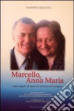 Marcello e Anna Maria. Una coppia di sposi al servizio del vangelo