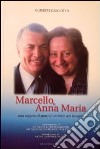 Marcello e Anna Maria. Una coppia di sposi al servizio del vangelo libro