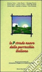 Le sette strade nuove della parrocchia italiana. Alla luce del documento CEI «Comunicare il Vangelo in un mondo che cambia» libro