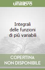 Integrali delle funzioni di più variabili libro