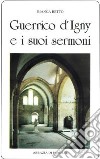 Guerrico d'Igny e i suoi sermoni libro di Betto Bianca