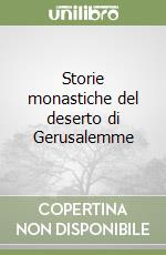 Storie monastiche del deserto di Gerusalemme