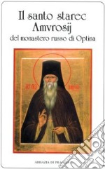 Il Santo Starec Amvrosij del monastero russo di Optina