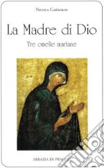 La madre di Dio. Tre omelie mariane libro