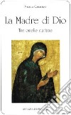 La madre di Dio. Tre omelie mariane libro