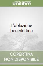 L'oblazione benedettina libro