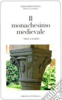 Il monachesimo medievale. Valori e modelli