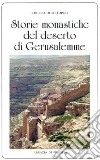 Storie monastiche del deserto di Gerusalemme libro
