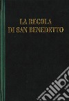 La regola di san Benedetto libro