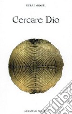 Cercare Dio. La via monastica libro