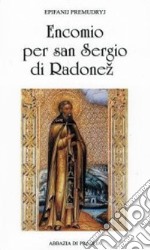 Encomio per san Sergio di Radone. L'angelo della Russia