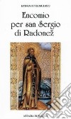 Encomio per san Sergio di Radone. L'angelo della Russia libro di Premudryj Epifanij