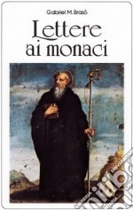 Lettere ai monaci. Il nostro umile servizio di monaci