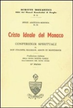 Cristo Ideale del Monaco. Conferenze spirituali