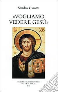 Vogliamo vedere Gesù