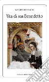 Vita di san Benedetto libro di Gregorio Magno (san)