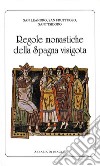 Regole monastiche della Spagna visigota libro