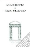 Monachesimo e terzo millennio libro di Tamburrino G. (cur.)