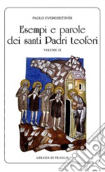 Esempi e parole dei santi padri teofori. Vol. 3 libro