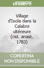 Village d'Isola dans la Calabre ultérieure (rist. anast. 1783) libro