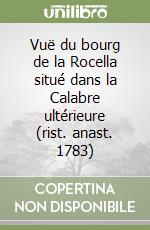 Vuë du bourg de la Rocella situé dans la Calabre ultérieure (rist. anast. 1783) libro