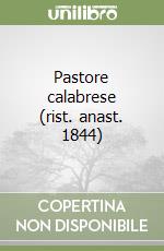Pastore calabrese (rist. anast. 1844) libro