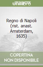 Regno di Napoli (rist. anast. Amsterdam, 1635) libro