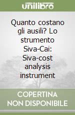 Quanto costano gli ausili? Lo strumento Siva-Cai: Siva-cost analysis instrument libro