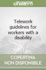 Telework guidelines for workers with a disability libro