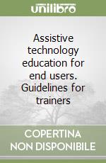 Assistive technology education for end users. Guidelines for trainers libro