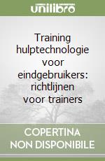 Training hulptechnologie voor eindgebruikers: richtlijnen voor trainers libro