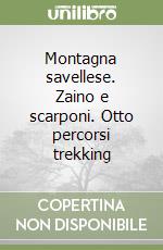 Montagna savellese. Zaino e scarponi. Otto percorsi trekking