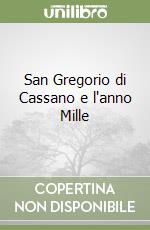 San Gregorio di Cassano e l'anno Mille libro