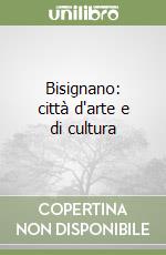 Bisignano: città d'arte e di cultura libro