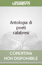 Antologia di poeti calabresi libro