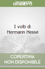 I volti di Hermann Hesse libro