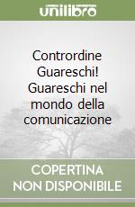 Contrordine Guareschi! Guareschi nel mondo della comunicazione libro