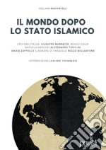 Il mondo dopo lo stato islamico libro