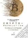 Crypto-revelation. Why there is no turning back from blockchain and digital currencies libro di Tortorella Andrea Tortorella Massimo