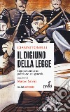 Il digiuno della legge. Confessioni di un poliziotto sui generis libro