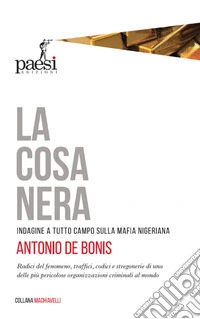 La cosa nera. Indagine a tutto campo sulla mafia nigeriana libro