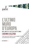 L'ultimo muro d'Europa. Cipro, disputa al centro del Mediterraneo libro di Vazzana Giovanni