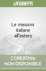 Le missioni italiane all'estero libro