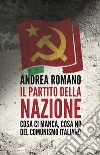 Il partito della nazione. Cosa ci manca e cosa no del comunismo italiano libro di Romano Andrea