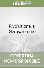 Rivoluzione a Gerusalemme libro